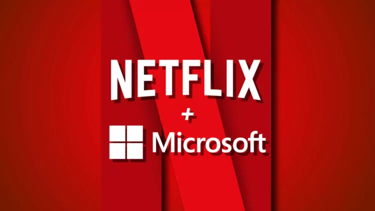 Netflix chính thức bắt tay với Microsoft